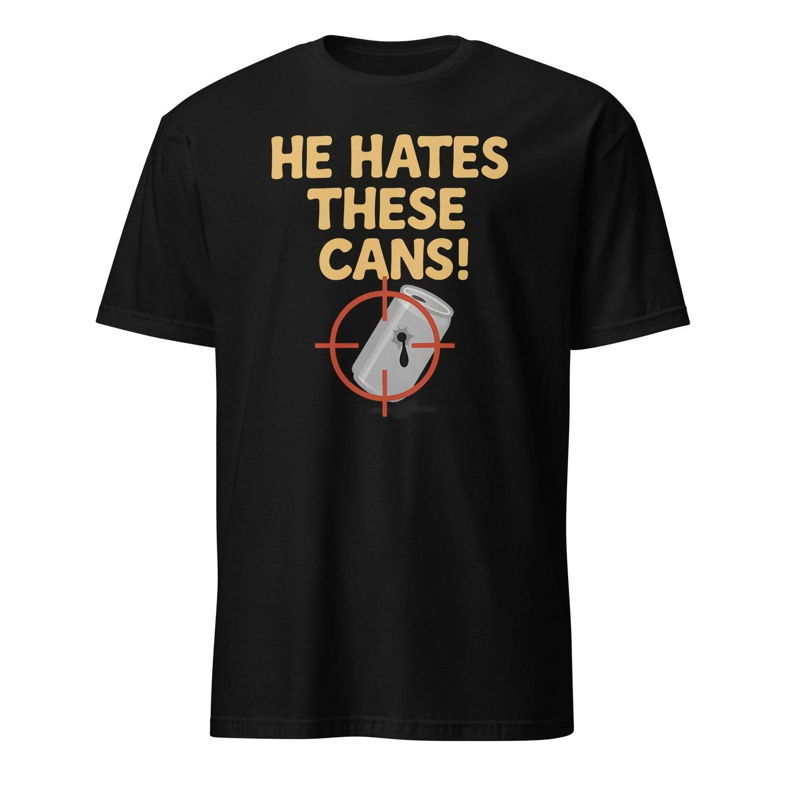 

He Hates These Cans! The Jerk Quote - Unisex T-Shirt 3XL