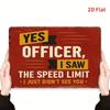 Vintage Metal Signs YES OFFICER I SAW THE SPEED LIMIT Tin Signmetal Wall artFunny Vintage Plaque Decor Home Decor