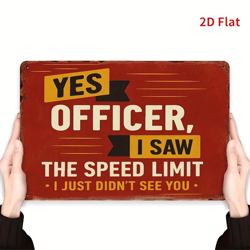 винтажные металлические знаки ДА ОФИЦЕР Я ВИДЕЛ ОГРАНИЧЕНИЕ СКОРОСТИ жестяная табличкаметаллический декор стенЗабавная винтажная табличка Декор Декор для дома 20x30cm（7.8x11.8inch）