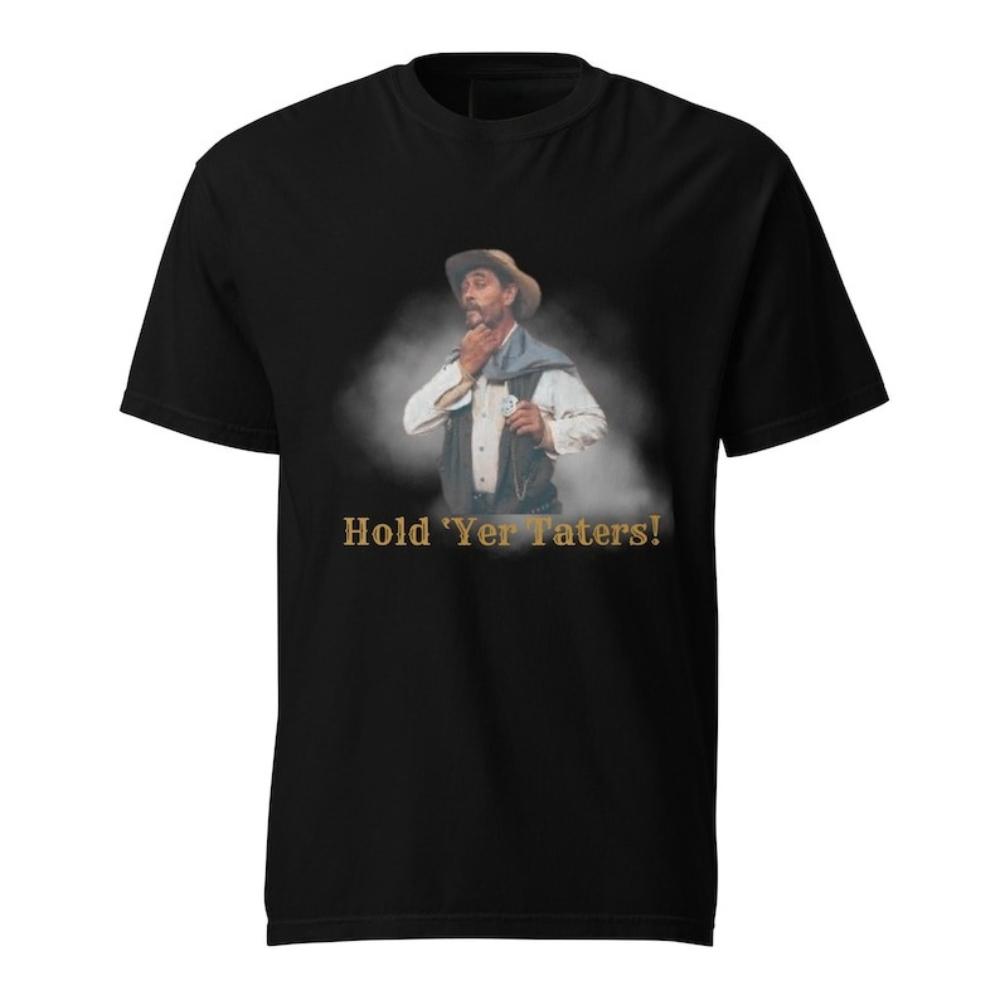 Hold Yer Taters Festus Gunsmoke Man Graphic T Shirts Vintage Black Humor Shortsleev Unisex Adult Casual Cotton Tshirt Oneck