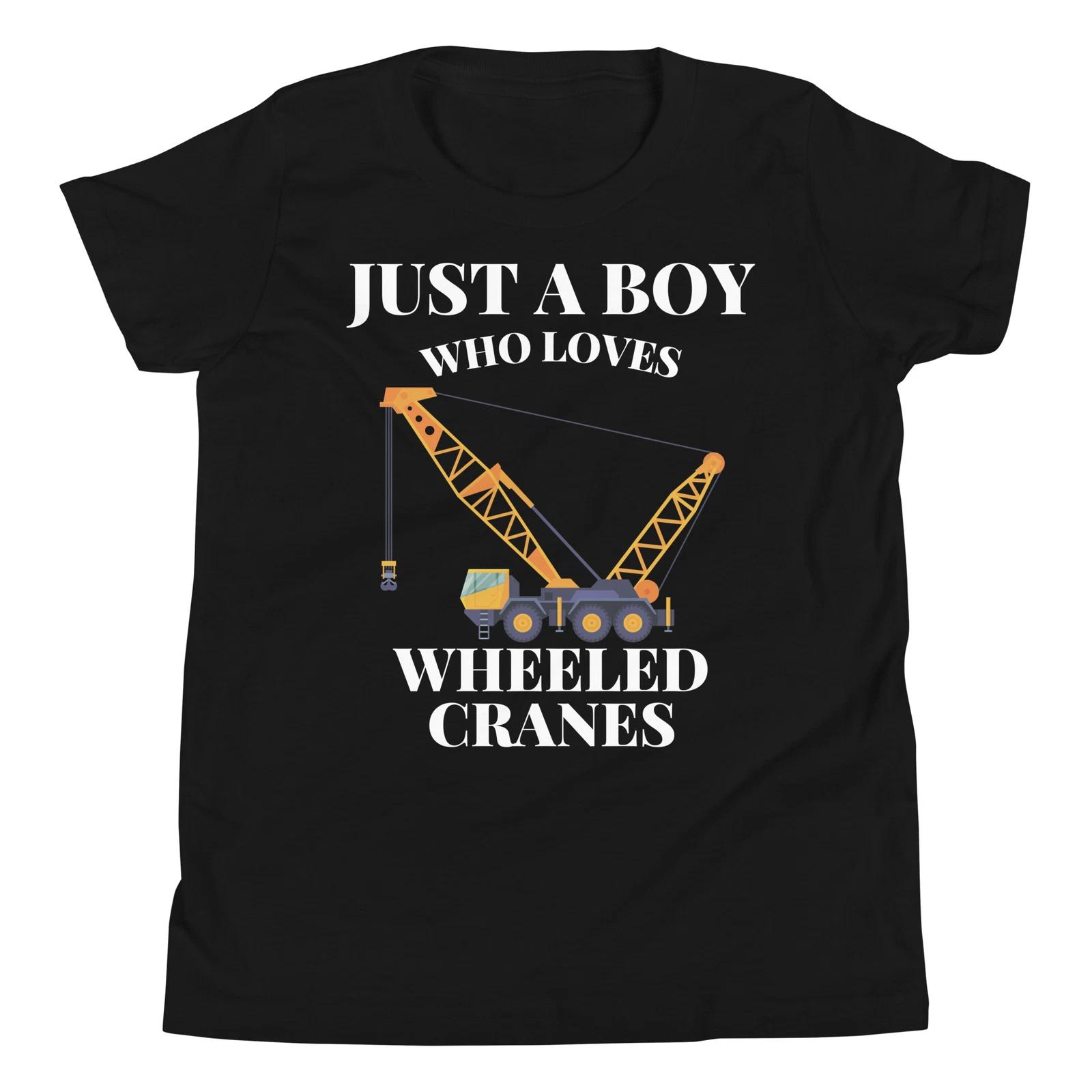 

Just A Boy Who Loves Wheeled Cranes Construction Lover Youth T-Shirt 110