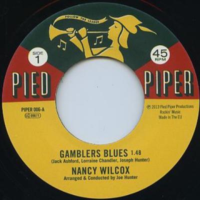 7inch Record NANCY WILCOX / LORRAINE CHANDLER - Gamblers Blues / I Hear Music PIPER006 Pide Piper UK 2014 Jamaica Soul/Funk