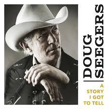 CD DOUG SEEGERS  A Story I Got To Tell 538421202 BMg 2019 Europe CountryFolk Used