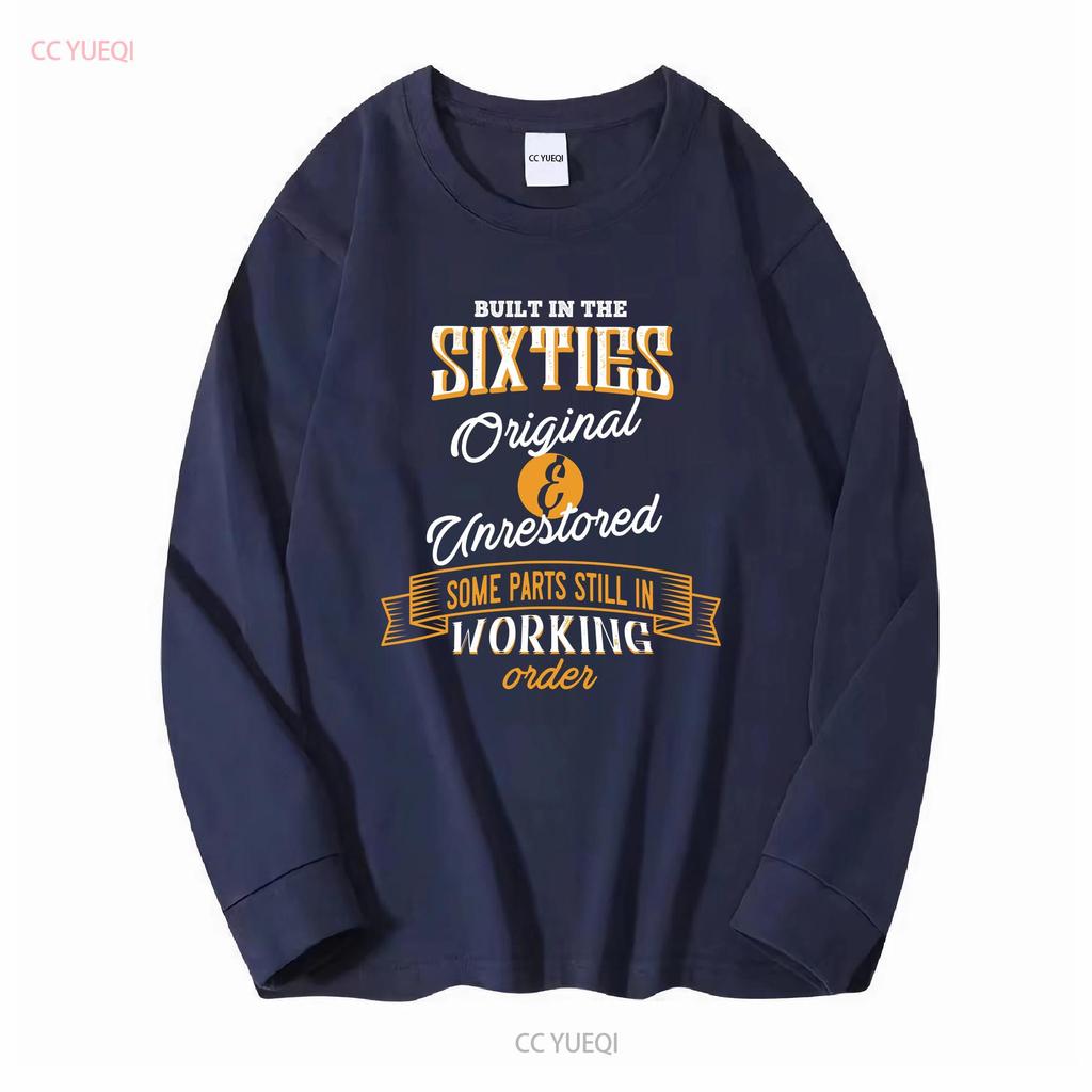 Built In The Sixties Original And Unrestored Funny Birthday T Shirt Size S 5XL vintage Washed Unisex Breathable Soft Stretched
