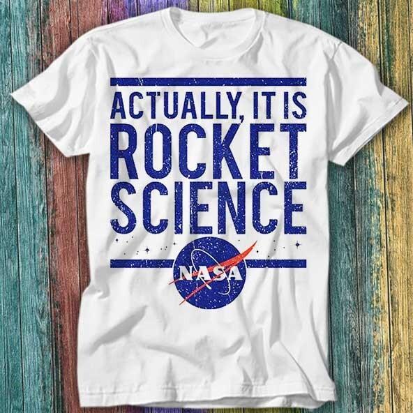 

Actually It Is Rocket Science Nasa Space Astronomy Astronaut T Shirt Top Tee 182 S
