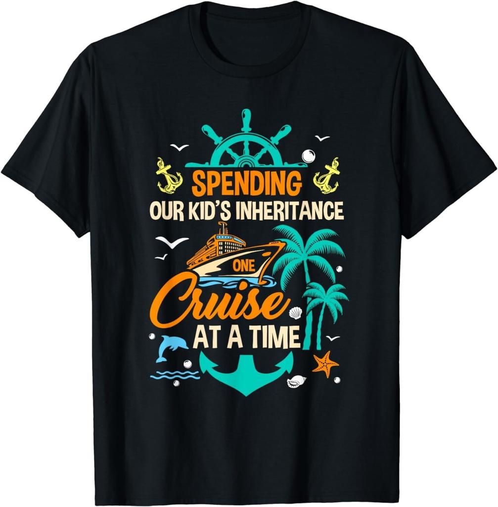 Spending The Kid's Inheritance One Cruise At A Time Funny Gift Unisex T-T-Shirt