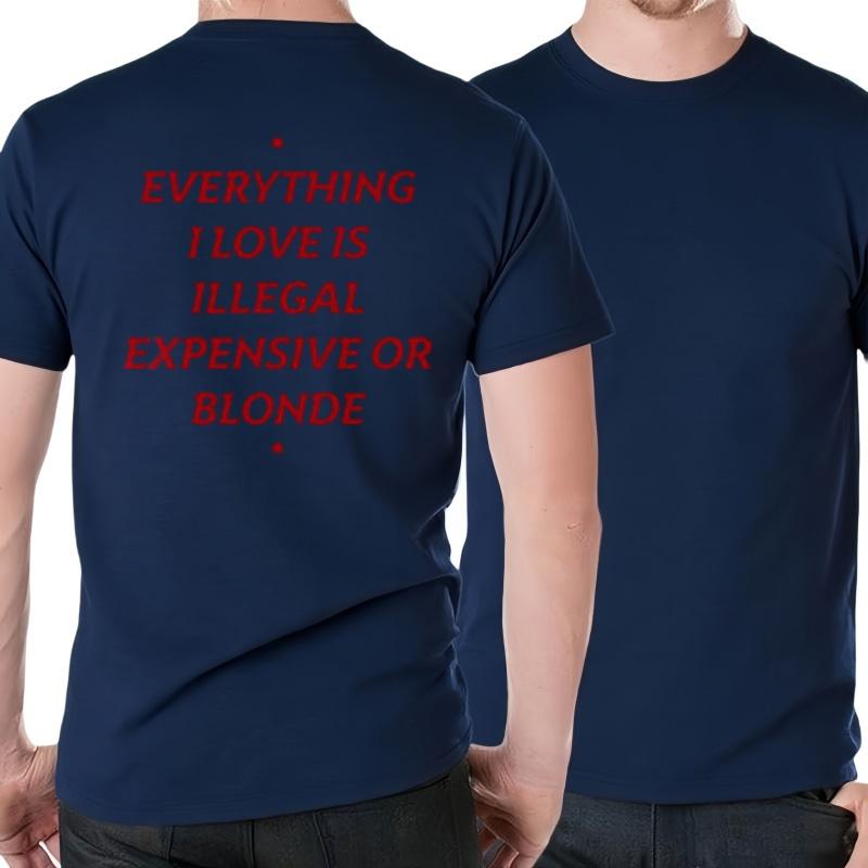 

2026 New Todo Lo Que Amo Illegal Caro O Latina Camiseta Rubia Frase Divertida Y2k Camisetas Algodón Unisex Talla Europea 4XL