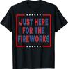 Funny Just Here For The Fireworks Sarcastic Couple T-Shirt