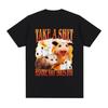 Take A Shit Before Shit Takes You Funny Meme T Shirt Men's Women Clothing Fashion Short Sleeve T Shirt Cotton Oversized T-shirts
