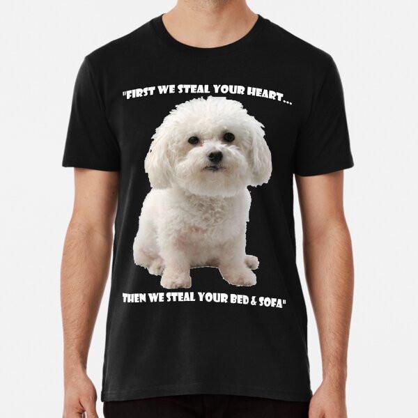 Funny Bichon Frise Lover Premium T-Shirt S to 5XL Made in the AU/USA T-Shirt