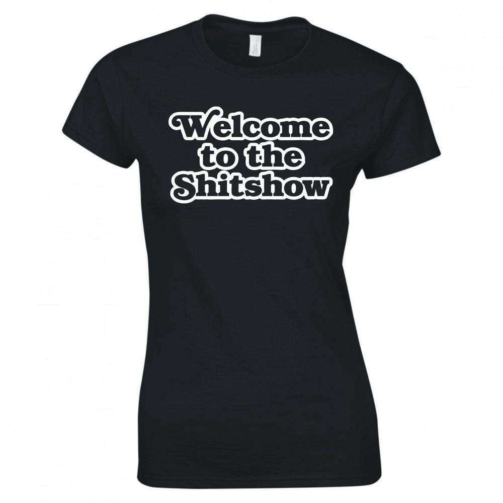 Funny Welcome To The Shitshow Ladies Skinny Fit Tshirt