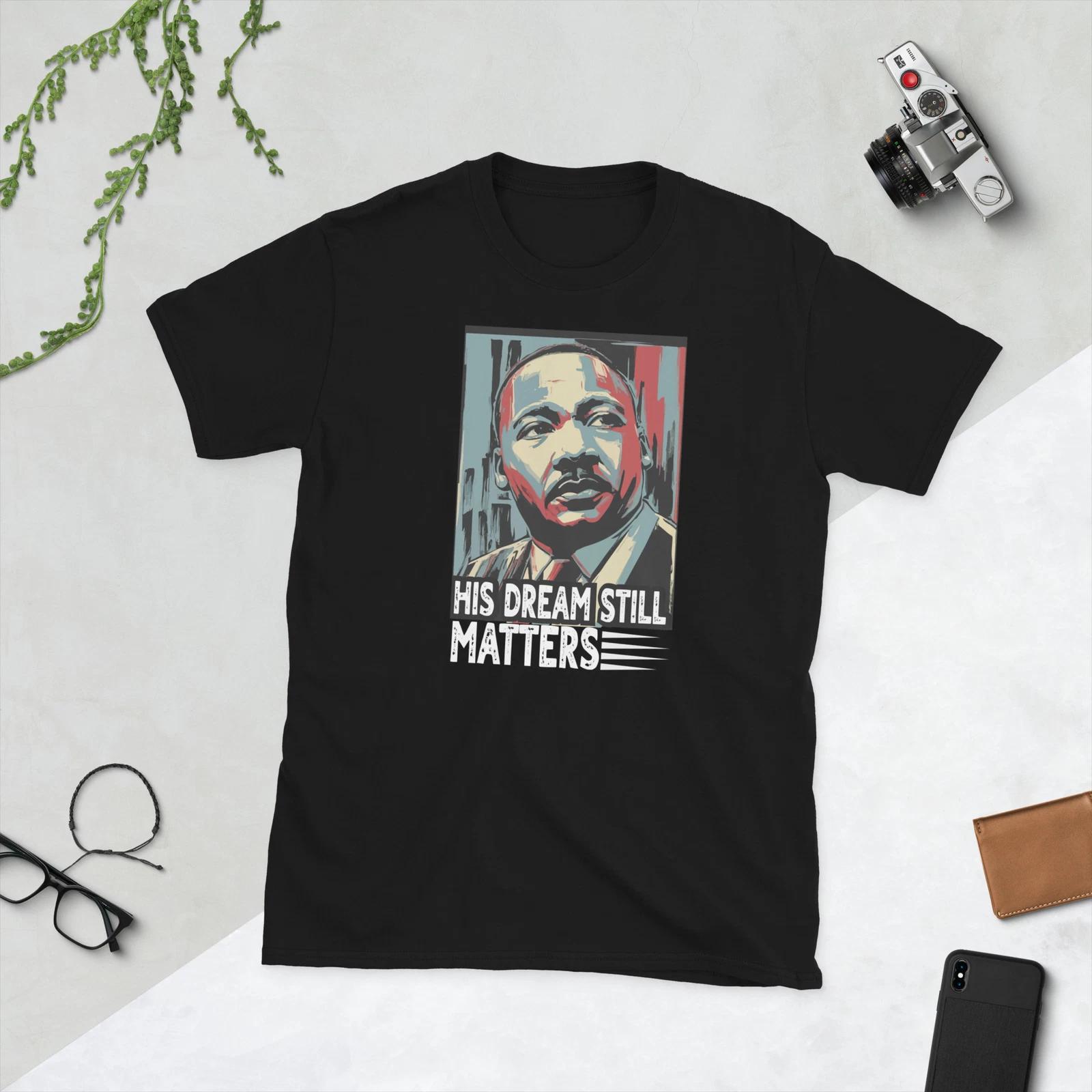 Martin Luther King Jr. His Dream Still Matters Civil Rights 3XL