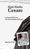 Kniha Gaio Giulio Cesare : La Storia dell'Uomo Che Ha Cambiato Il Mondo