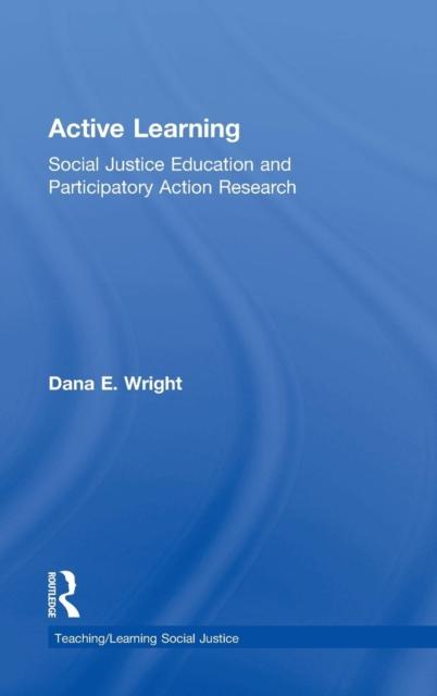 The Active Learning : Social Justice Education and Participatory Action Research Book