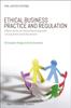 The Ethical Business Practice and Regulation : A Behavioural and Values-Based Approach To Compliance and Enforcement Book