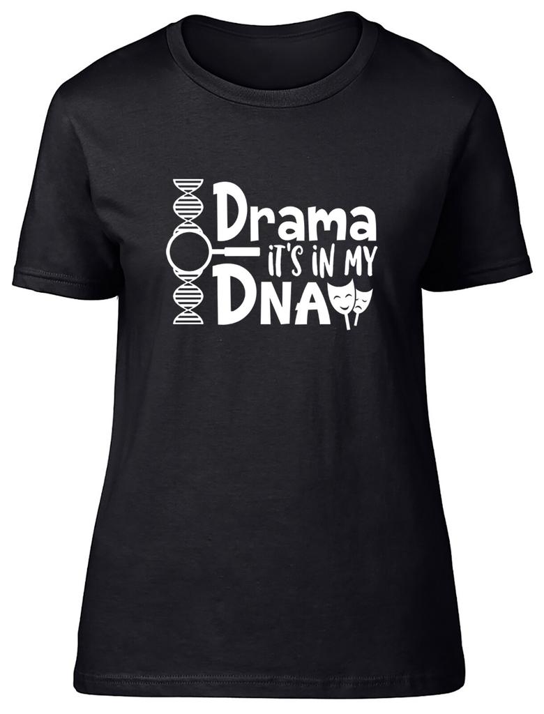 Drama It's in my DNA Fitted Womens Ladies T Shirt