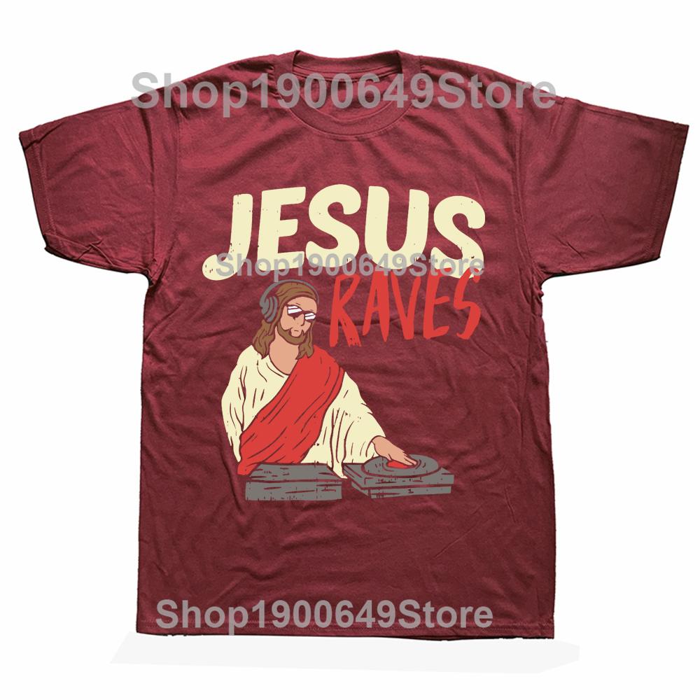 Jesus Raves Funny Electronic Music Festival DJ T Shirt Dance Graphic Cotton Streetwear Short Sleeve Birthday Gifts Tshirt Men