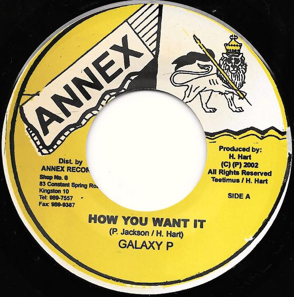 7inch Record GALAXY P - How You Want It NONE Annex 2004 Jamaica Reggae, Ska & Dub Used