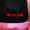 See You in Hell Motorradaufkleber, Kratzfest Wasserdicht Vinyl Aufkleber, Außen Styling Zubehör für Auto Karosserie Helm Tank