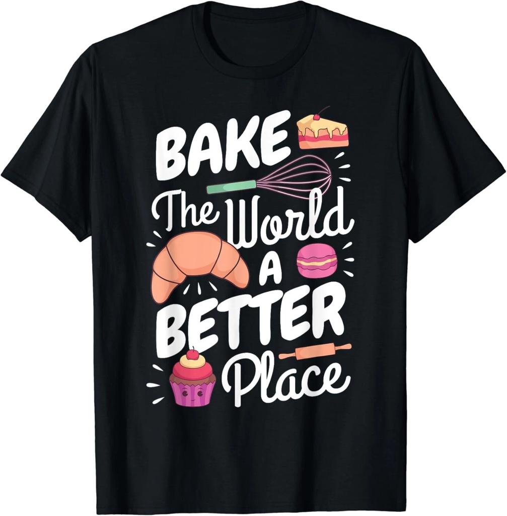 Funny Baking Confectioner Pastry Chef Bake The World Better Gifts Unisex T-Shirt