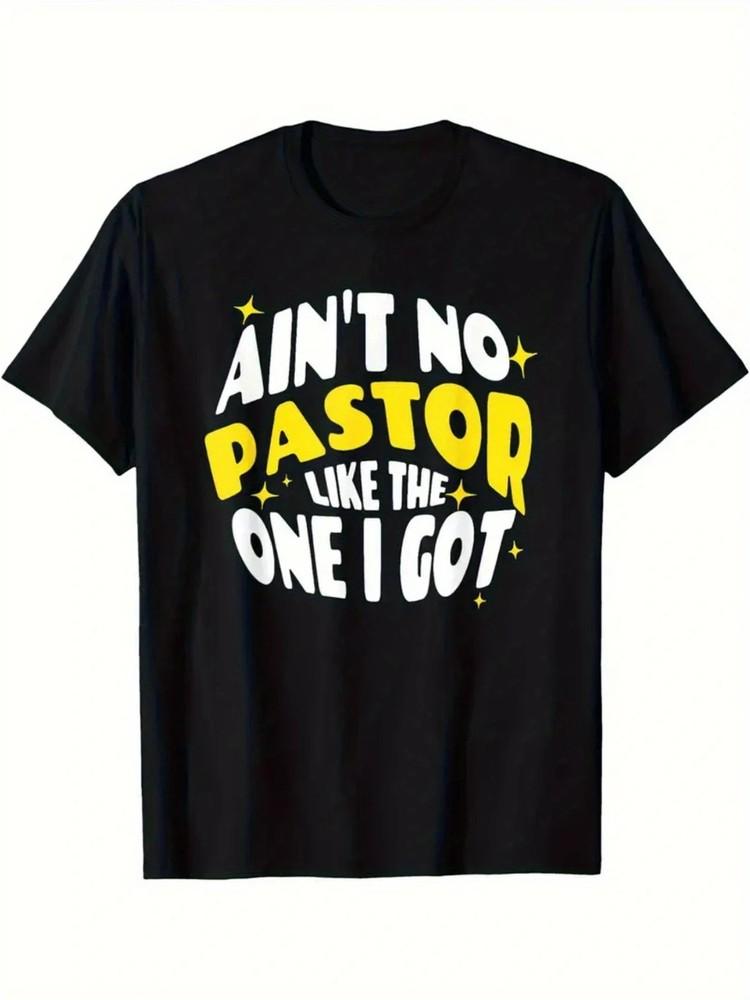 

Ain t No Pastor Like The One I Got Men s T-Shirt - Bold Yellow and White Lettering L