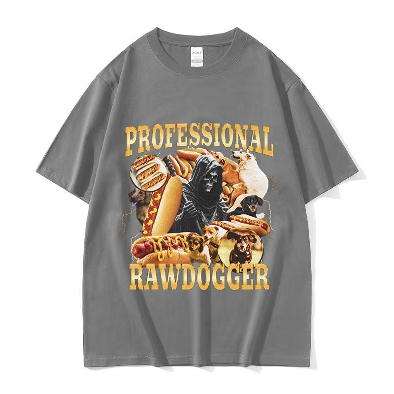 Professional Rawdogger Sausage Dog Funny Meme T Shirts Mens Vintage ONeck Fashion Oversized Cotton Tshirt Unisex Streetwear