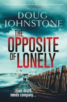 The Opposite of Lonely by Doug Johnstone Paperback Book 9781914585807