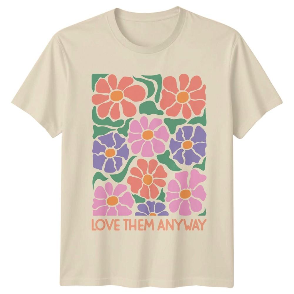 Love Them Anyway Unisexs TShirt Retro Aesthetic Floral Birthday Gift For Her