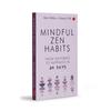 Mindful Zen Habits: From Suffering To Happiness In Days
