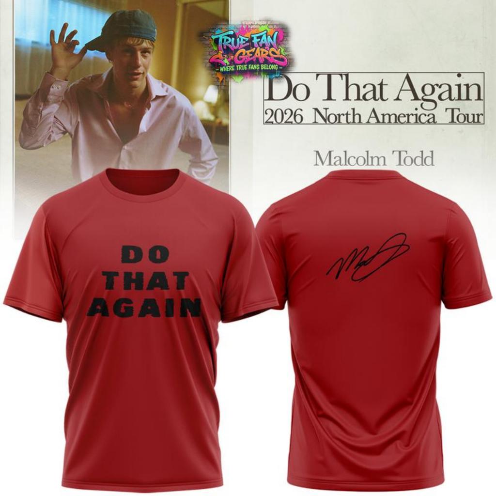 Malcolm Todd Do That Again North America Tour 2026 Tee Shirt Summer Fashion Cotton Unisexs Tshirt Kids Clothing Tee Y2k Unisex