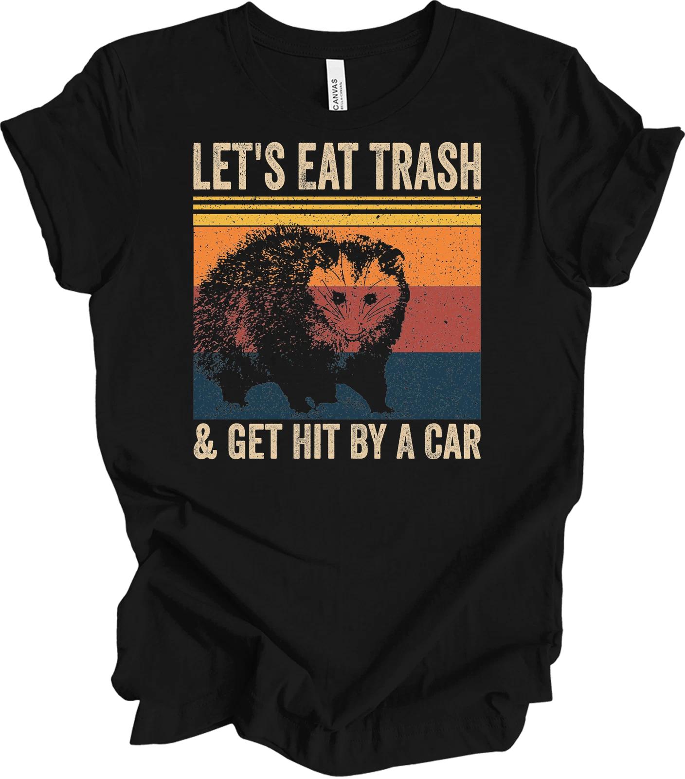 Let s Eat Trash & Get Hit by a Car Funny Opossum T shirt 2XL