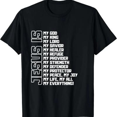 Jesus Is My All My Everything My God Lord Savior Christian T-Shirt