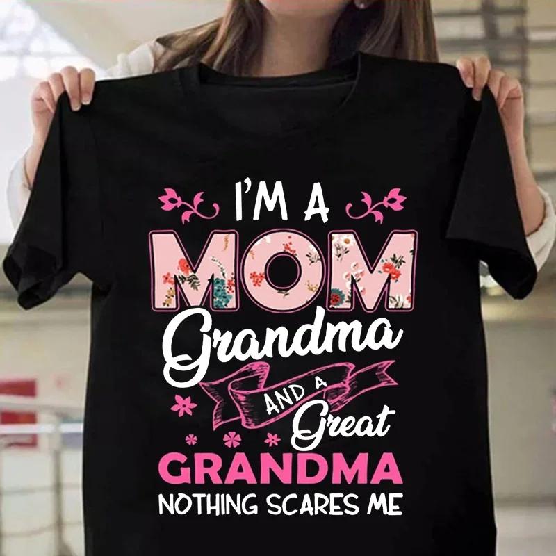 Im A Mom Grandma and A Great Grandma Print Women Tshirt Casual Funny T Shirts Short Sleeve Grandma Tops Women Tumblr Streetwear