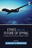Kniha Ethics and the Future of Spying : Technology, National Security and Intelligence Collection