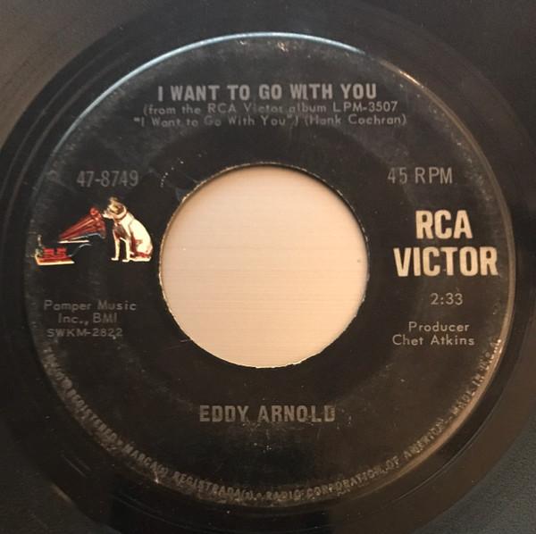 

7inch Record EDDY ARNOLD - I Want To Go With You 478749 RCA VICTOR 1965 US Country/Folk Used