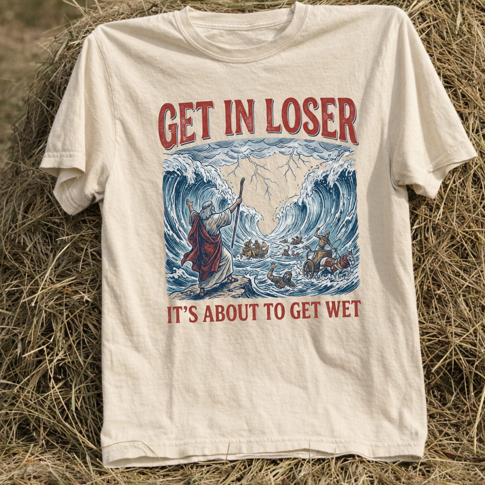 Funny Moses Shirt, Get In Loser It’s About To Get Wet, Bible Humor Tee, Vintage Religious Shirt, Exodus Red Sea Graphic Tee. S