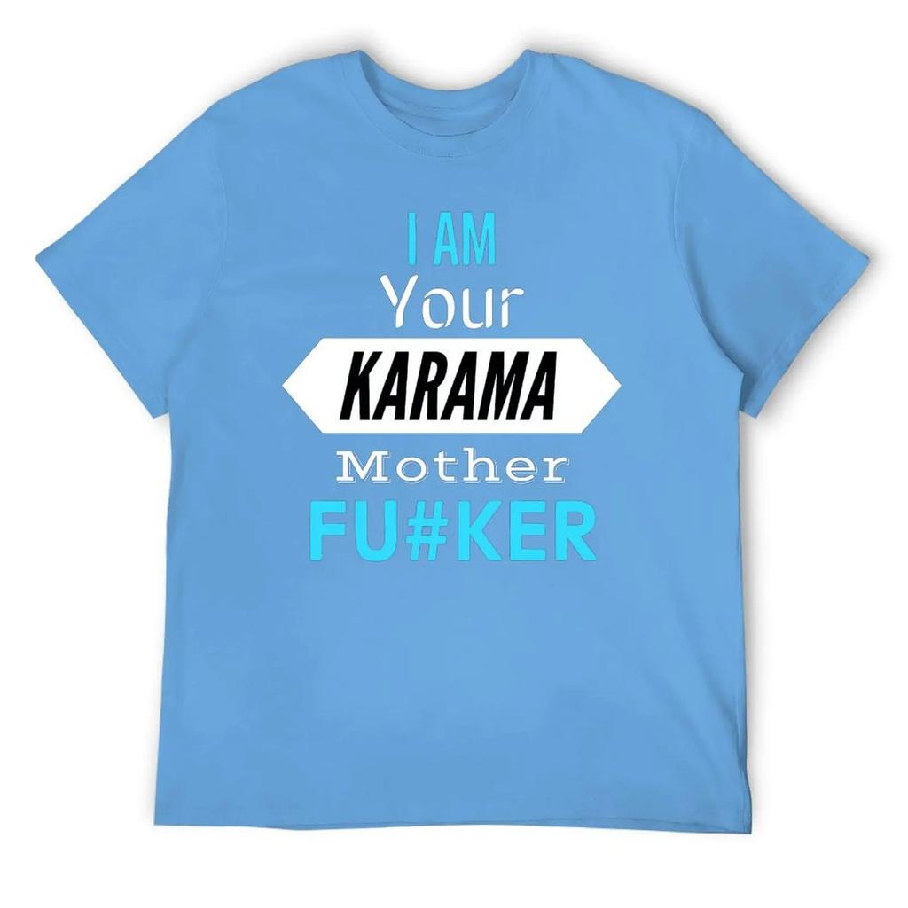 Mother's Day I Am Your KARMA Unisex Lightweight Tees Classic T-shirt Fresh  Sport  Joke Travel USA Size