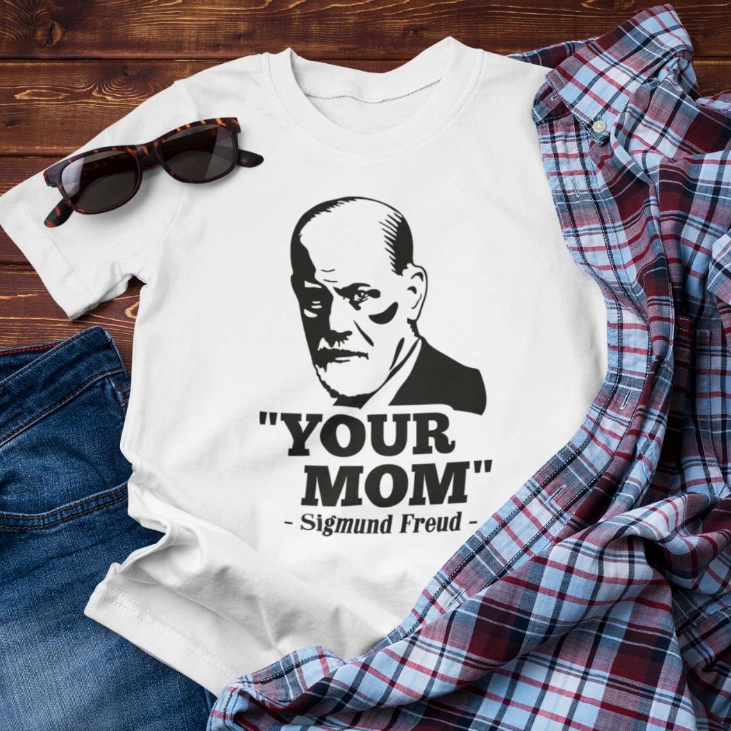 Men s and Women s T-shirts YOUR MOM Sigmund Freud Mother Stencil Funny Comedy Meme Sayings Fun S