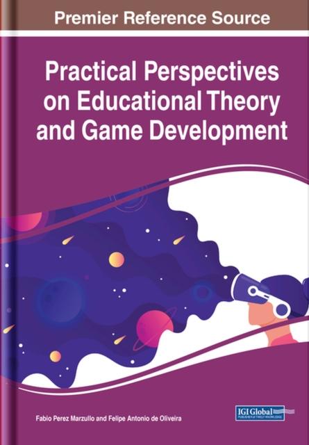 The Practical Perspectives On Educational Theory and Game Development Book
