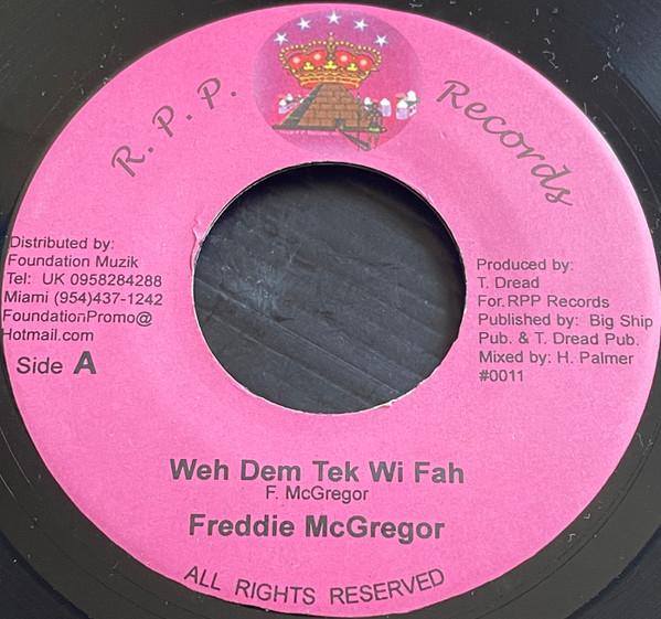 7inch Record FREDDIE MCGREGOR - Weh Dem Tek Wi Fah 0011 R.P.P. Records 2000 Jamaica Reggae, Ska & Dub Used