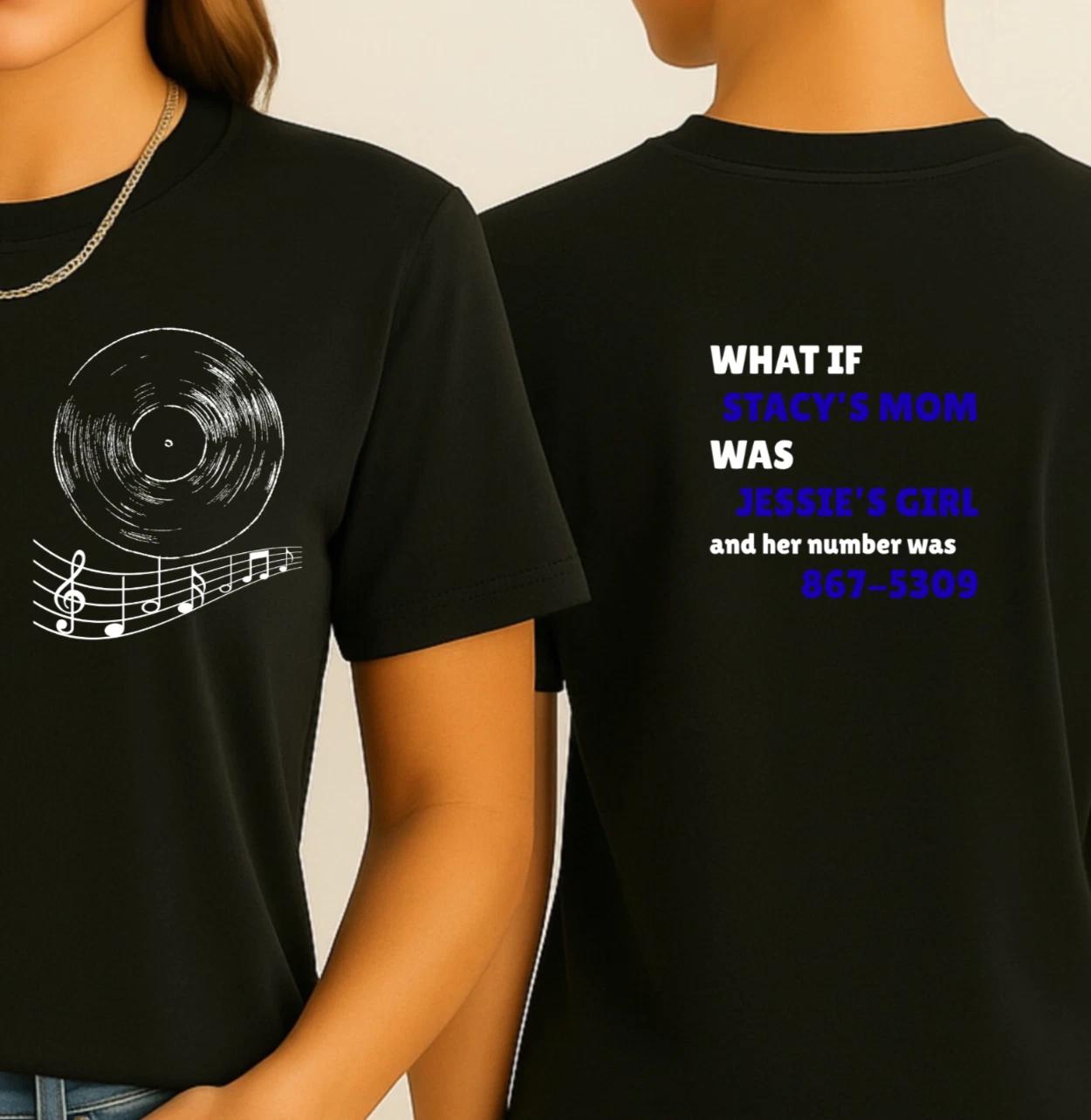 What If Stacy s Mom Was Jessie’s Girl T-Shirt | Novelty Lyrics Tee, Classic Rock S