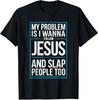 Funny Jesus Christ Religious Christian Believer Christianity Tee T-Shirt