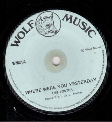 7inch Record LES FOSTER  Where Were You Yesterday WM01 Wolf Music UK Reggae Ska  Dub Used