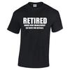 Retired Under New Management T-Shirt Funny Retirement Gift T Shirt Wife S - 5XL