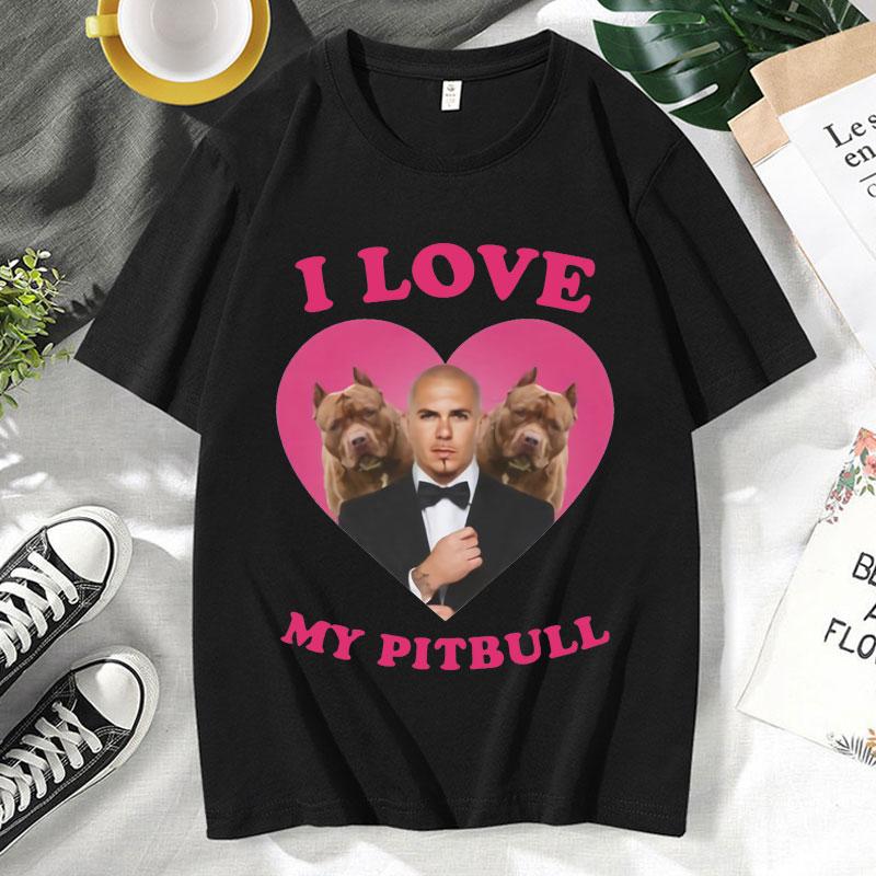 Funny I Love My Pitbull Mr. Worldwide T-shirt Short Sleeve Men Clothing Trendy Street Tees Fashion Oversized 100% Cotton T Shirt