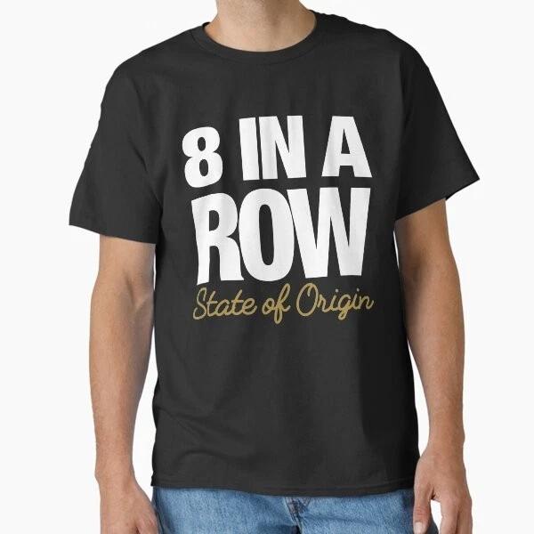8 In A Row Qld Classic TShirt Made In UsaAus TShirt S2xl S
