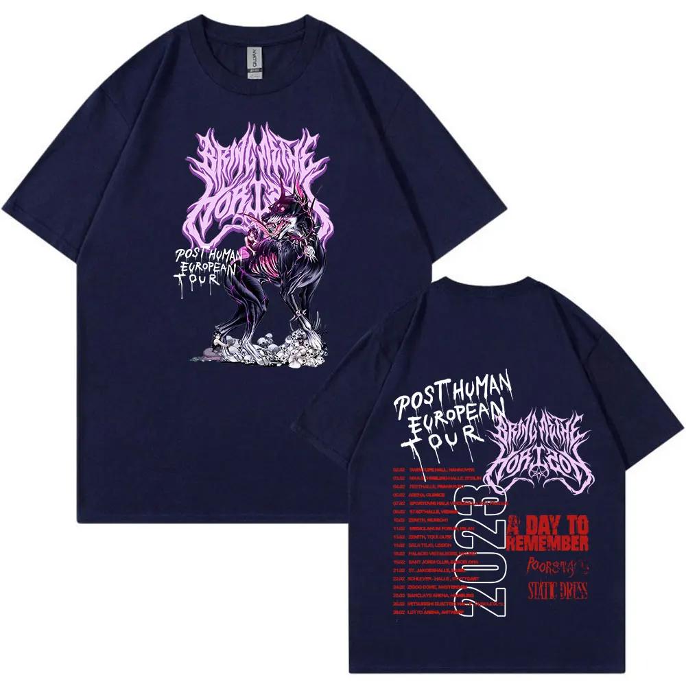 

BMTH Band BringMe TheHorizon Post Human European Tour T-shirt Men Women Oversised Soft Tshirt High Quality Pure Cotton T-shirts 4XL