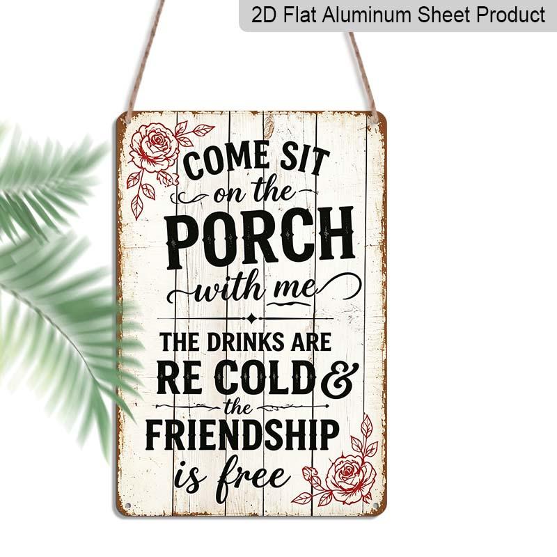 2D Flat Come Sit on The Porch with Me Vintage Rose Metal Sign‑8.0x12.0inch Aluminum Wall Art, Farmhouse Porch Outdoor Wall Decor, Pre‑Drilled Holes