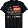 America 250 Years Strong We The People 4th of July Patriotic Unisex T-Shirt