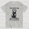 You Smell Like Drama and a Headache Funny T-Shirt